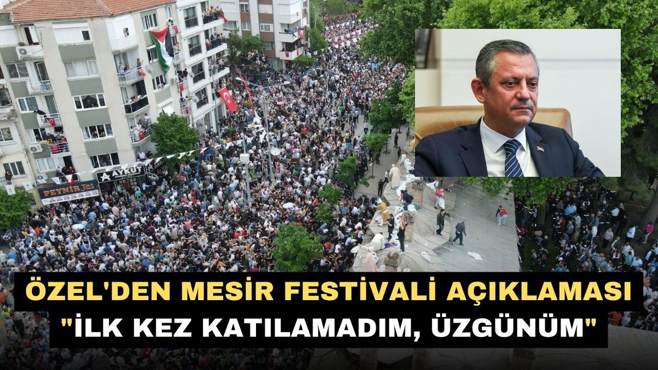 Özel'den Mesir Festivali açıklaması "İlk kez katılamadım, üzgünüm"