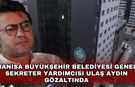Manisa Büyükşehir Belediyesi Genel Sekreter Yardımcısı Ulaş aydın gözaltında