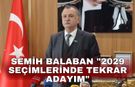 Semih Balaban "2029 seçimlerinde tekrar adayım"