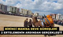Birinci Manisa Deve Güreşleri 2 ertelemenin ardından gerçekleşti
