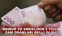 Memur ve emeklinin 2 yıllık zam oranları belli oldu!