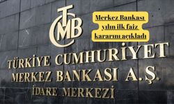 Merkez Bankası yılın ilk faiz kararını açıkladı