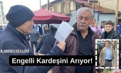 Kaybolan engelli kardeşini her yerde arıyor