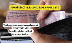 100 BİN İŞÇİYE KADRO ROTASI OLUŞTU