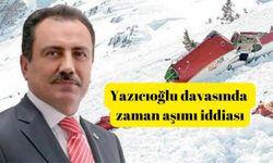 Yazıcıoğlu davasında zaman aşımı iddiası