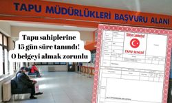 Tapu sahiplerine 15 gün süre tanındı! O belgeyi almak zorunlu