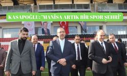 Kasapoğlu: "Manisa artık bir spor şehri"