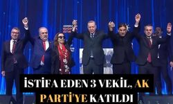 İstifa eden 3 vekil, AK Parti'ye katıldı