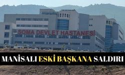 Manisalı eski belediye başkanına saldırı