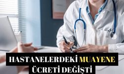 Hastanelerdeki muayene ücreti değişti