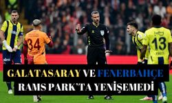 Galatasaray ve Fenerbahçe Rams Park’ta yenişemedi