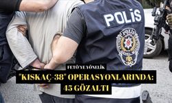 "Kıskaç-38" operasyonlarında: 45 gözaltı