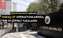 'KISKAÇ-37' operasyonlarında, 93 şüpheli yakalandı.