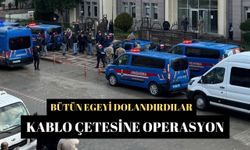 Kablo çetesine operasyon