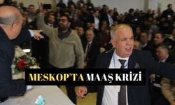 MESKOP'ta maaş krizi