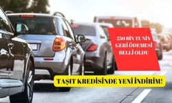 Taşıt kredisinde yeni indirim: 250 bin TL'nin geri ödemesi belli oldu