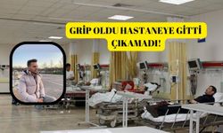 Grip için gittiği hastaneden çıkamadı