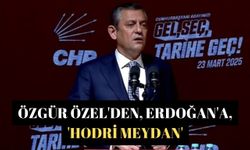 Özgür Özel'den, Erdoğan'a, 'hodri meydan'