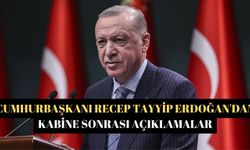 Cumhurbaşkanı Recep Tayyip Erdoğan'dan kabine sonrası açıklamalar