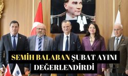 Semih Balaban Şubat ayını değerlendirdi