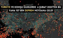 Türkiye ve komşu ülkelerde  6 Şubat 2023'ten bu yana 107 bin deprem meydana geldi