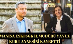 Manisa eski SGK İl Müdürü Yavuz Kurt'un Hüzünlü haberi