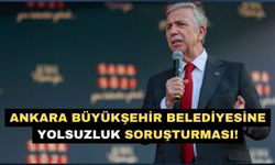 Ankara Büyükşehir Belediyesine Yolsuzluk soruşturması!