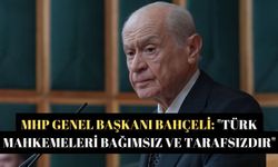 MHP Genel Başkanı Bahçeli: "Türk mahkemeleri bağımsız ve tarafsızdır"