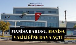 Manisa Barosu, Manisa Valiliği'ne dava açtı