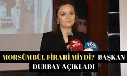 Morsümbül firari miydi?  Başkan Durbay açıkladı