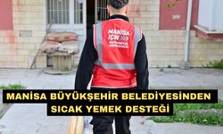 Manisa Büyükşehir Belediyesinden sıcak yemek desteği