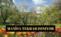 Manisa tekrar ısınıyor