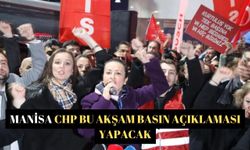 Manisa CHP bu akşam basın açıklaması yapacak