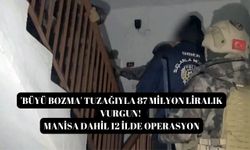 'Büyü bozma' tuzağıyla 87 milyon liralık vurgun! Manisa dahil 12 ilde operasyon