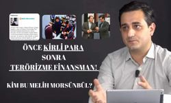 Önce KİRLİ PARA sonra TERÖRİZME FİNANSMAN!  Kim Bu Melih Morsünbül?