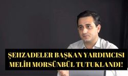 Şehzadeler Başkan Yardımcısı Melih Morsünbül tutuklandı!