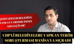 CHP'li Belediyelere yapılan terör soruşturması Manisa'ya sıçradı