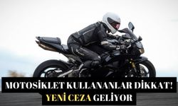 Motosiklet kullananlar dikkat! Yeni ceza geliyor