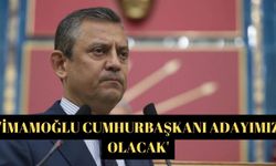 Özgür Özel: 'İmamoğlu Cumhurbaşkanı adayımız olacak'