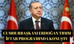 Cumhurbaşkanı Erdoğan TBMM iftar programında konuştu