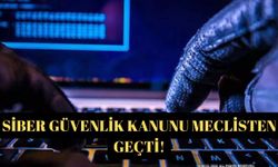 Siber Güvenlik Kanunu Meclisten geçti!