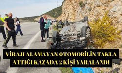 Virajı alamayan otomobilin takla attığı kazada 2 kişi yaralandı