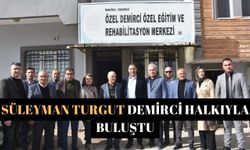 Süleyman Turgut Demirci halkıyla buluştu