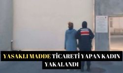 Yasaklı madde ticareti yapan kadın yakalandı