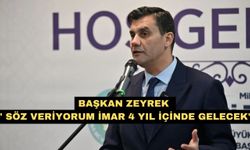 Başkan Zeyrek " Söz veriyorum imar 4 yıl içinde gelecek"