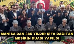 Manisa'dan 485 yıldır şifa dağıtan mesirin duası yapıldı