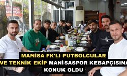 Manisa FK'lı futbolcular ve teknik ekip Manisaspor kebapçısına konuk oldu