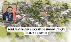 TOKİ, Manisa'nın 2 ilçesinde 410 konut için ihaleye çıkıyor
