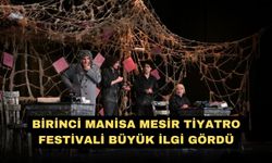 Birinci Manisa Mesir Tiyatro Festivali büyük ilgi gördü