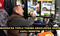 Manisa’da toplu taşıma araçlarına geniş çaplı denetim